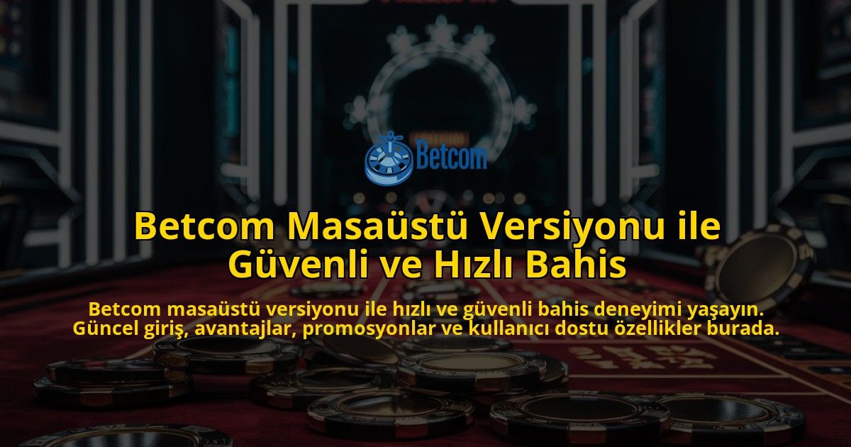 Betcom-Masast-Versiyonu-ile-Gvenli-ve-Hzl-Bahis-overlay-1768333839.jpg