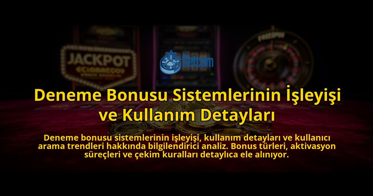 Deneme-Bonusu-Sistemlerinin-Isleyisi-ve-Kullanim-Detaylari-overlay-1776631812.jpg